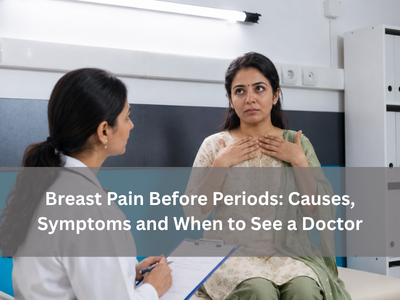 breast-pain-before-periods-causes-symptoms