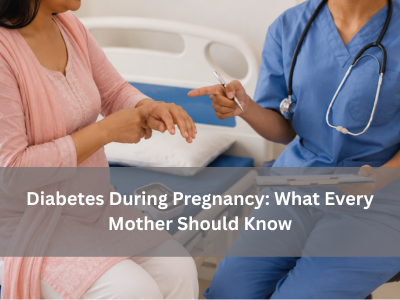 Diabetes During Pregnancy: What Every Mother Should Know diabetes-during-pregnancy-what-to-know