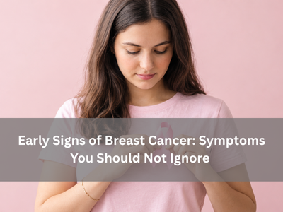 Early Signs of Breast Cancer: Symptoms You Should Not Ignore early-signs-of-breast-cancer