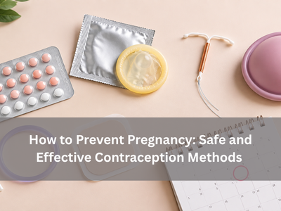How to Prevent Pregnancy: Safe and Effective Contraception Methods how-to-prevent-pregnancy