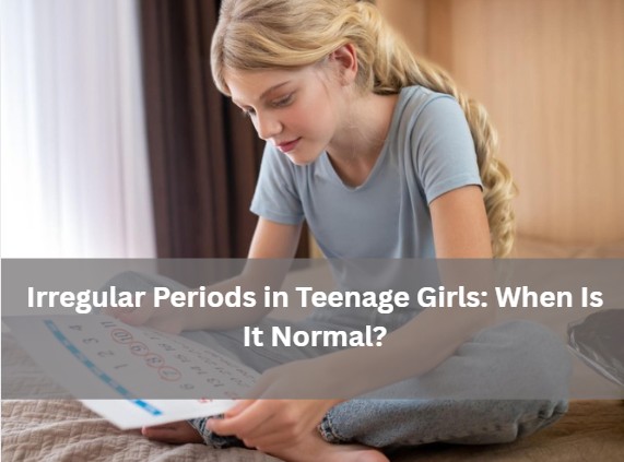 Irregular Periods in Teenage Girls: When Is It Normal? irregular-periods-in-teenage-girls-when-is-it-normal