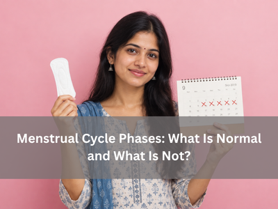 Menstrual Cycle Phases: What Is Normal and What Is Not? menstrual-cycle-phases