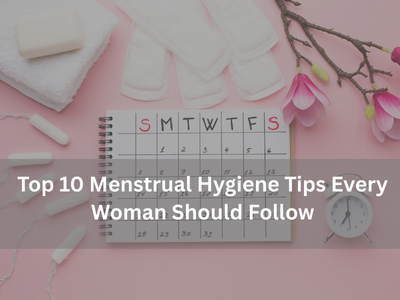 top-10-menstrual-hygiene-tips-every-woman-should-follow