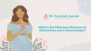 What is The Difference Between an Obstetrician and a Gynaecologist