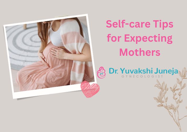 Self-care Tips for Expectant  Mothers
