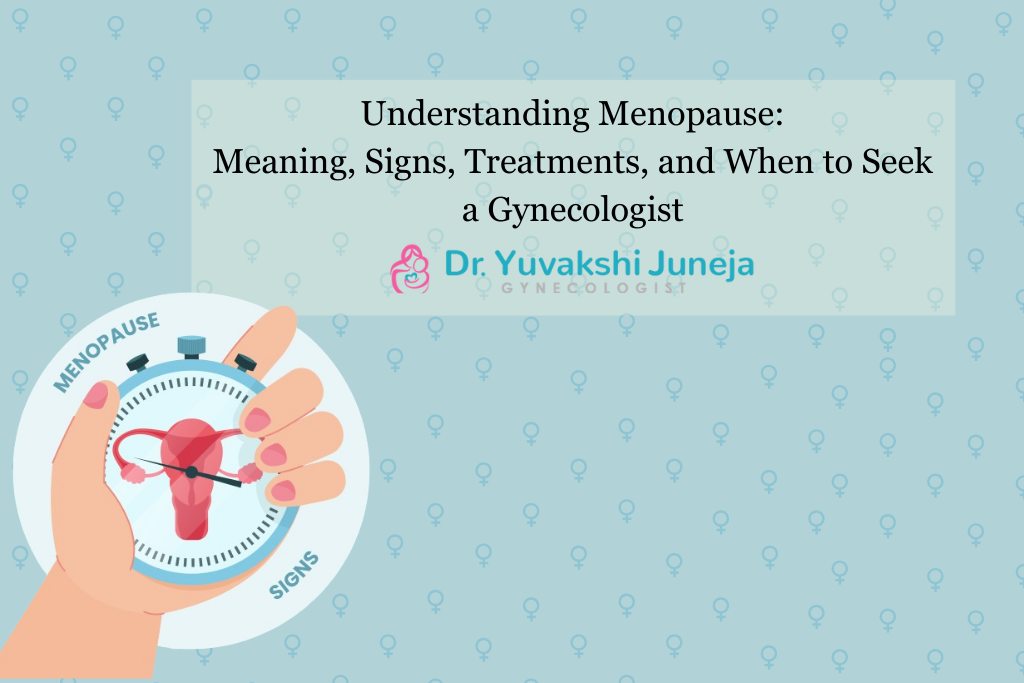 Understanding Menopause: Meaning, Signs, Treatments, and When to Seek a Gynecologist