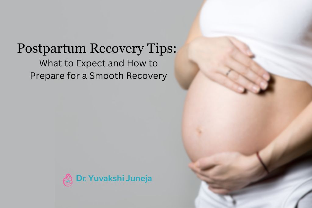 Postpartum Recovery Tips: What to Expect and How to Prepare for a Smooth Recovery